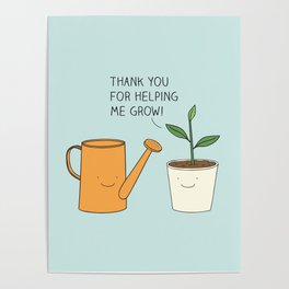 Thank you for helping me grow! Poster