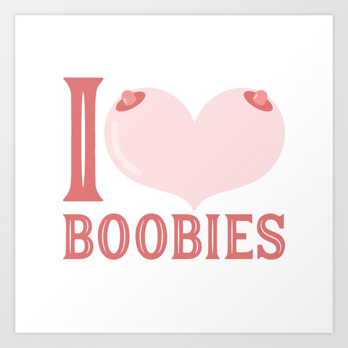 I Love Boobies Pics.