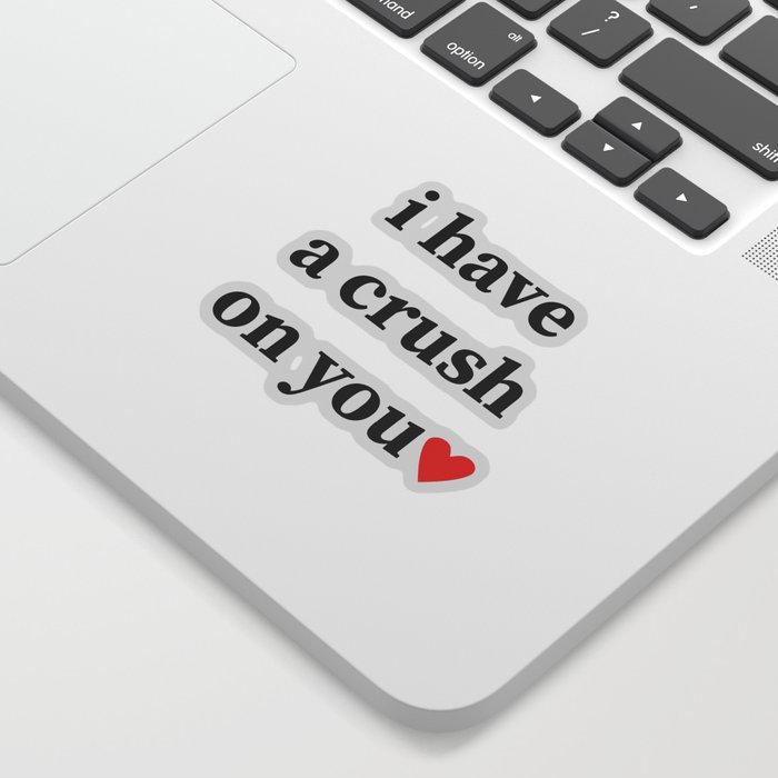 I have a crush on you Sticker