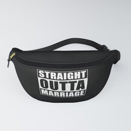Straight outta Marriage Wedding Saying Fanny Pack