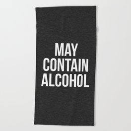 May Contain Alcohol Funny Quote Beach Towel