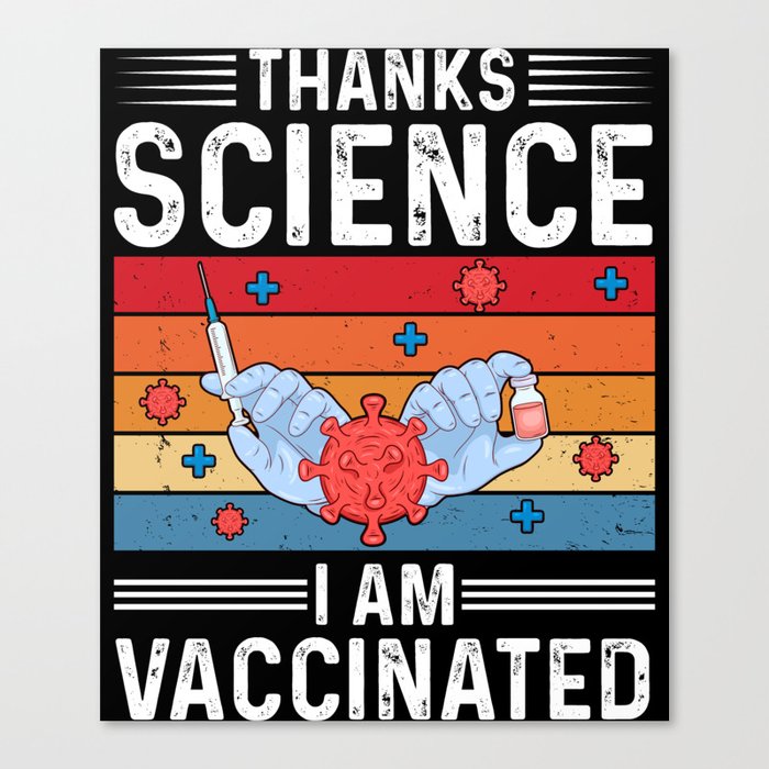 Thanks Science I Am Vaccinated Canvas Print