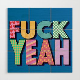 FUCK YEAH Wood Wall Art