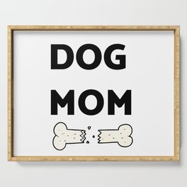 dog mom  Serving Tray