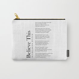 Believe This - Wilhelmina Stitch Poem - Literature - Typography Print 2 Carry-All Pouch