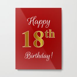 Elegant "Happy 18th Birthday!" With Faux/Imitation Gold-Inspired Color Pattern Number (on Red) Metal Print