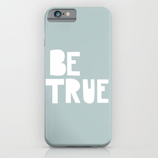 Be True iPhone & iPod Case