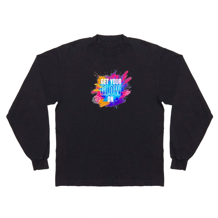 Get Your Glow On Festival Edm Musik Long Sleeve T Shirt