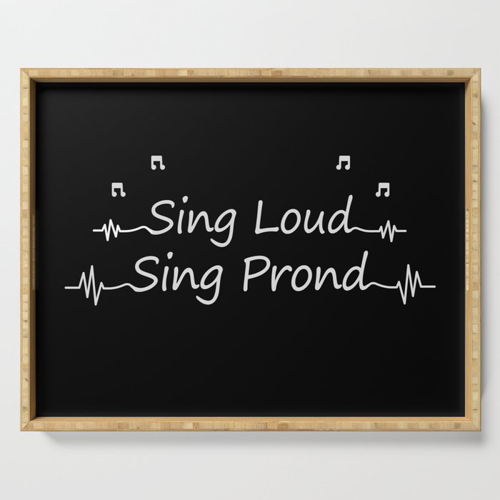 Sing Loud Sing Proud Serving Tray