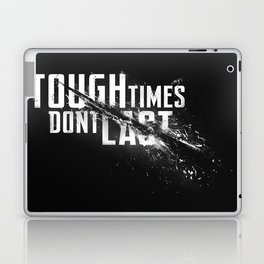 Tough times don't last Laptop & iPad Skin