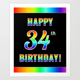 [ Thumbnail: Fun, Colorful, Rainbow Spectrum “HAPPY 34th BIRTHDAY!” Art Print ]