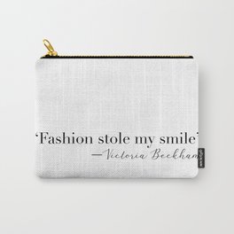 "Fashion stole my smile" Victoria Beckham  Carry-All Pouch | Quote, Digital, Graphicdesign, Typography, Black And White, Victoriabeckham, Funny, Vb, Type 