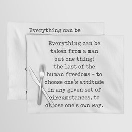 Everything can be taken from a man - Viktor E. Frankl Quote - Literature - Typewriter Print 1 Placemat