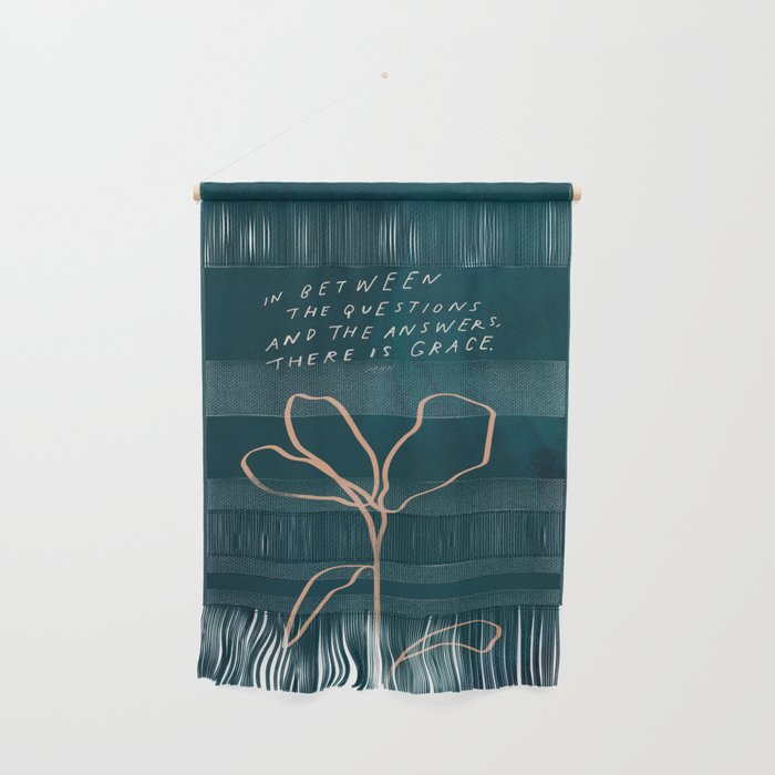"In Between The Questions And The Answers, There Is Grace." Wall Hanging