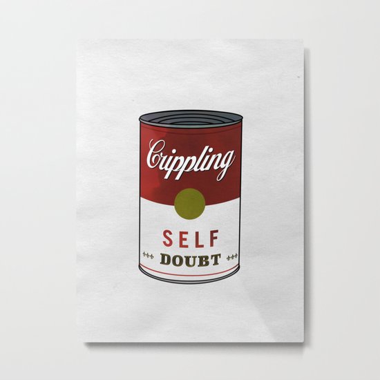 Crippling Self Doubt Metal Print