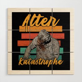 Alter Katastrophe German Meme Wood Wall Art