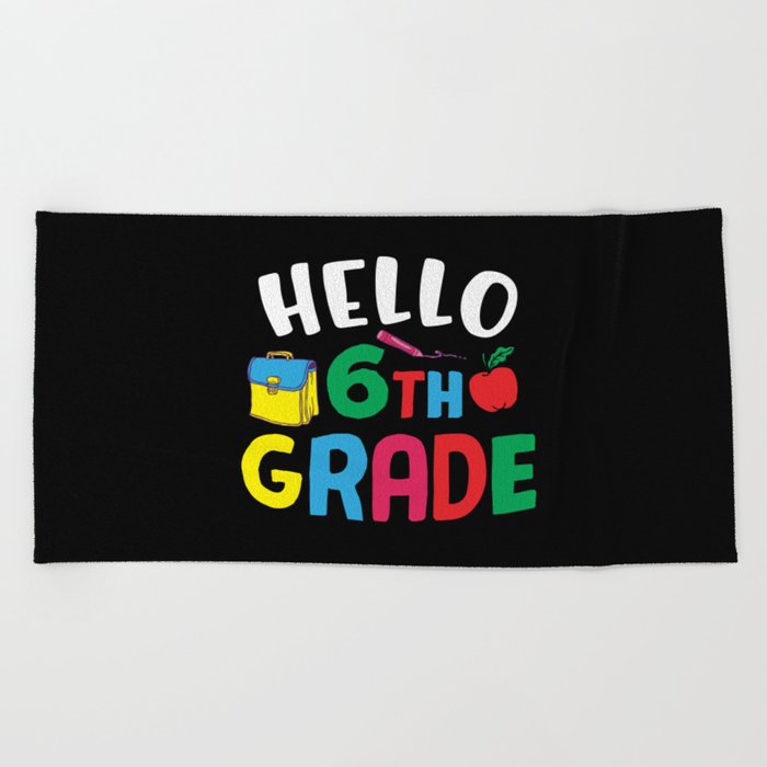 Hello 6th Grade Back To School Beach Towel