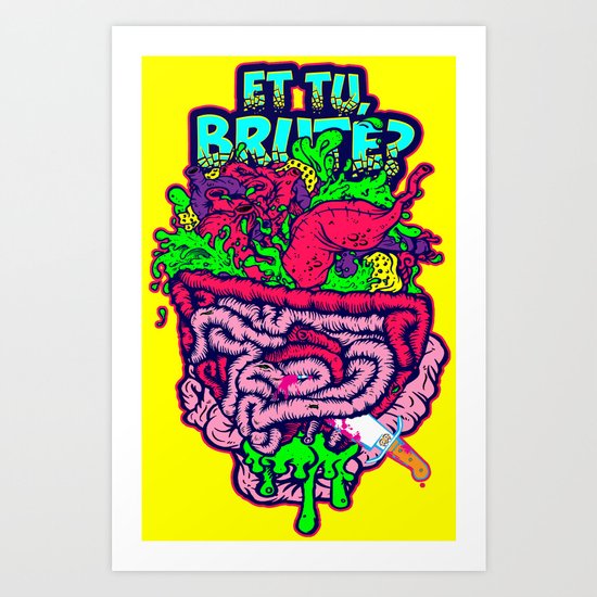 Et Tu, Brute? Art Print