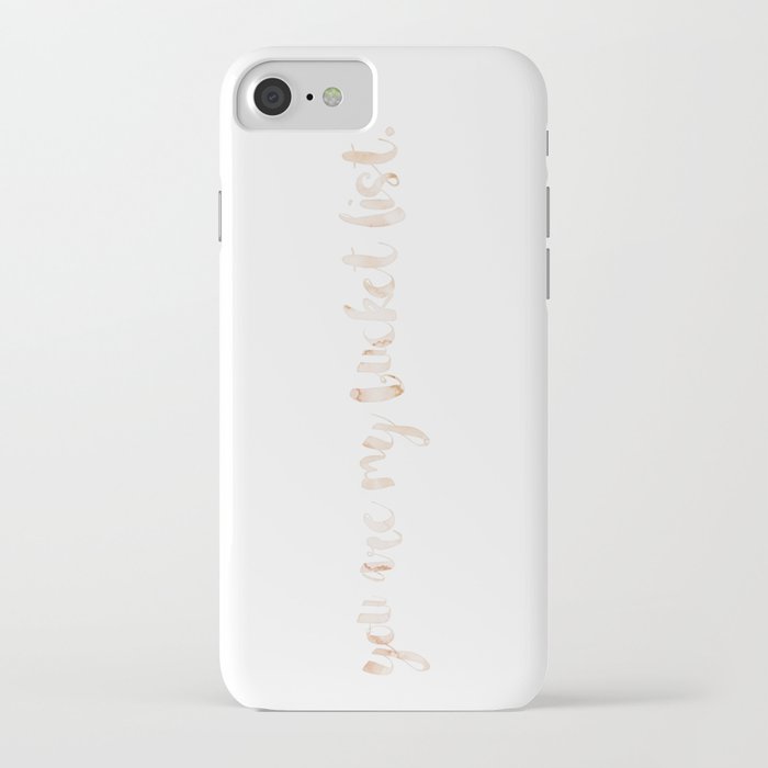 YOU ARE MY BUCKET LIST iPhone Case