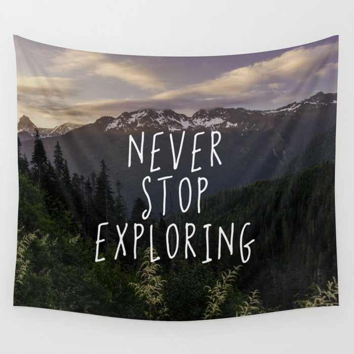 Never Stop Exploring - Nature Photography Wall Tapestry by Nature Magick Cascadia Collection 