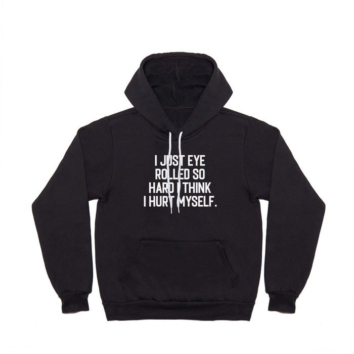 Eye Rolled So Hard Funny Quote Hoody