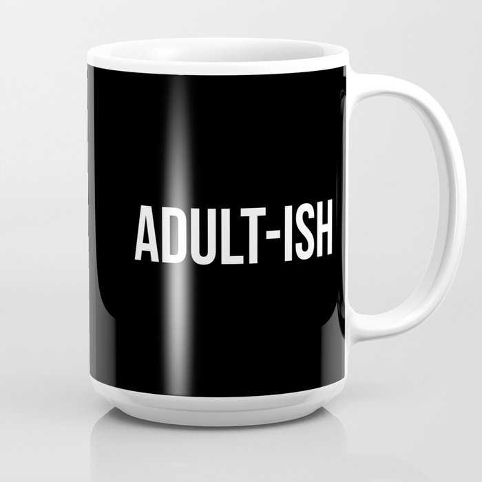 Adult-ish Funny Quote Coffee Mug