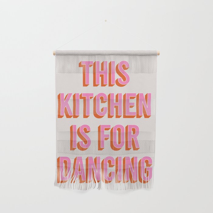 This Kitchen Is For Dancing (Pink & Orange) Wall Hanging