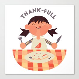 Thank-Full Thanksgiving Canvas Print