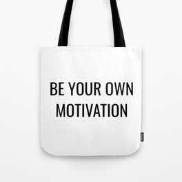 Be your own motivation (white background) Tote Bag