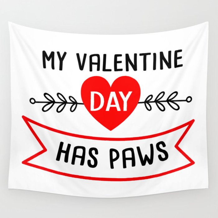 my valentine day has paws Wall Tapestry