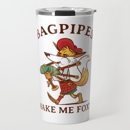 Bagpipes make me Foxy Bagpipe Fox Travel Mug
