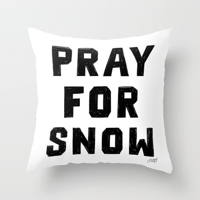 Pray For Snow Throw Pillow
