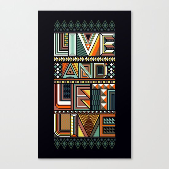 LIVE & LET LIVE Canvas Print