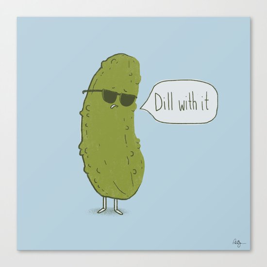 Dill with it Canvas Print