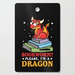 Bookworm? Please I'm A Dragon Cutting Board