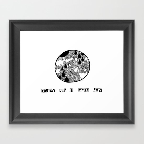Today Was A Good Day Framed Art Print