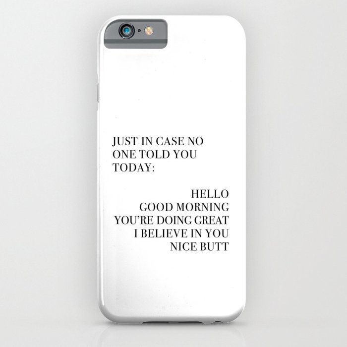 Just In Case No One Told You Today, Wall Art iPhone Case