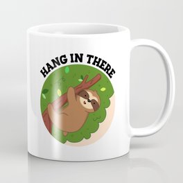 Hang In There Cute Sloth Pun Mug