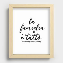 La famiglia e tutto - Family is everything in Italian Recessed Framed Print