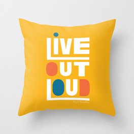Live Out Loud Motivational Quote  Throw Pillow