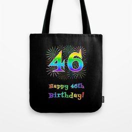 [ Thumbnail: 46th Birthday - Fun Rainbow Spectrum Gradient Pattern Text, Bursting Fireworks Inspired Background Tote Bag ]