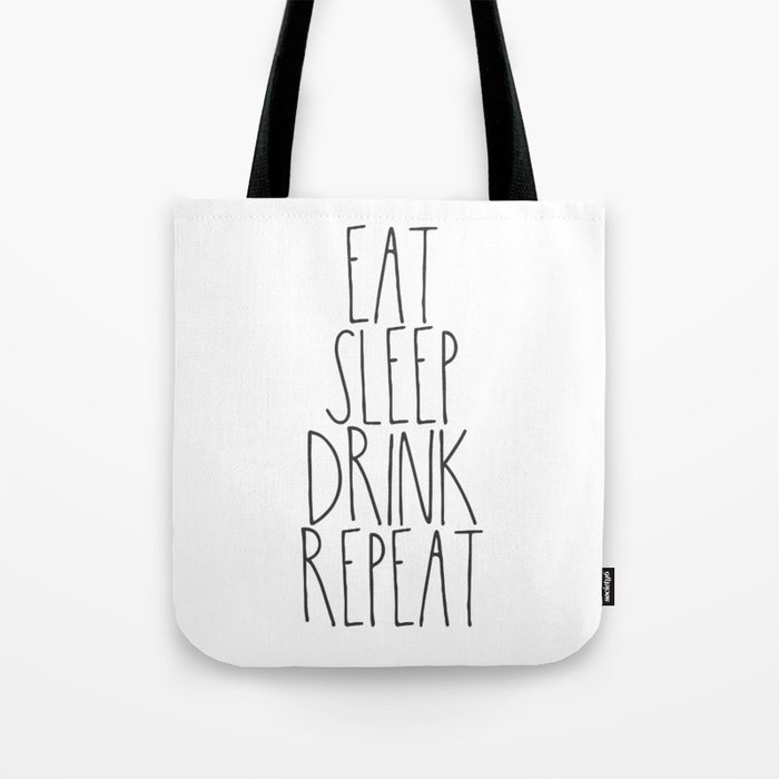 Eat, Sleep, Drink, Repeat Tote Bag