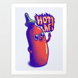 Sriracha - Hot AF Art Print