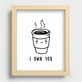 I OWN YOU~Coffee Recessed Framed Print