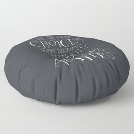 It is our choices Floor Pillow