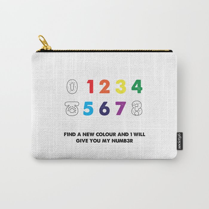 Find a new colour and I'll give you my number Carry-All Pouch