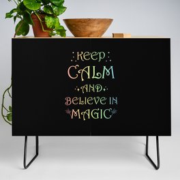 Keep Calm and believe in Magic Credenza