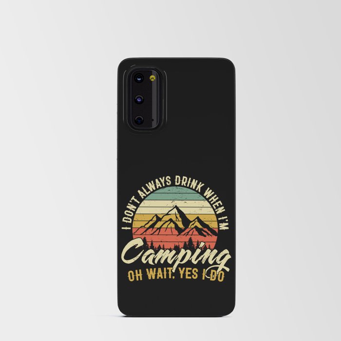 I Don't Drink When I'm Camping Funny Android Card Case
