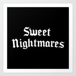 Sweet Nightmares Gothic Quote Art Print
