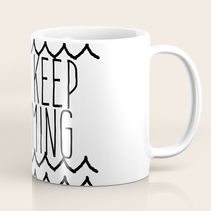 Just Keep Swimming Inspirational Quote Coffee Mug By Shabbyhappydesigns Society6